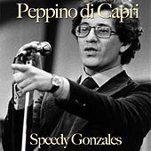 Thumbnail for the Peppino Di Capri - Speedy gonzales link, provided by host site