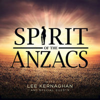 Thumbnail for the Lee Kernaghan - Spirit of the Anzacs link, provided by host site