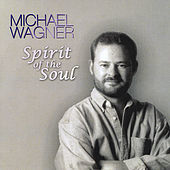 Thumbnail for the Michael Wagner - Spirit of the Soul link, provided by host site