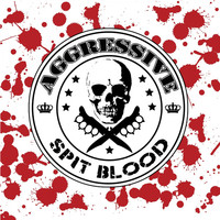 Thumbnail for the Aggressive - Spit Blood link, provided by host site