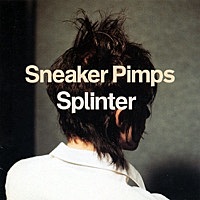 Thumbnail for the Sneaker Pimps - Splinter link, provided by host site