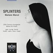 Thumbnail for the Mariann Marczi - SPLINTERS: 20th Century Hungarian Piano Music (Ligeti, Kurtág, Bartók, Kodály, Lajtha, Jeney, Csapó) link, provided by host site