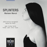 Thumbnail for the Mariann Marczi - SPLINTERS: 20th Century Hungarian Piano Music (Ligeti, Kurtág, Bartók, Kodály, Lajtha, Jeney, Csapó) link, provided by host site
