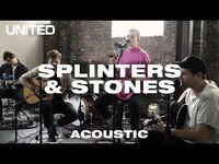 Thumbnail for the Hillsong United - SPLINTERS & STONES - Acoustic link, provided by host site