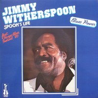Thumbnail for the Jimmy Witherspoon - Spoon's Life [Blues Power] link, provided by host site