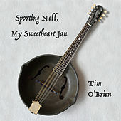 Thumbnail for the Tim O'Brien - Sporting Nell, My Sweetheart Jan link, provided by host site