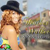 Thumbnail for the Heather Walker - Spread Love link, provided by host site
