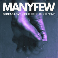 Thumbnail for the ManyFew - Spread Love (Right Here, Right Now) link, provided by host site