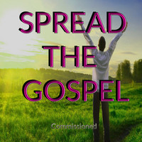 Thumbnail for the Commissioned - Spread the Gospel link, provided by host site