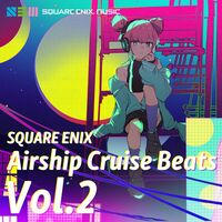 Thumbnail for the Square Enix Music - SQUARE ENIX (Airship Cruise Beats Vol.2) link, provided by host site