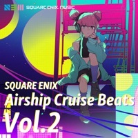 Thumbnail for the Square Enix Music - SQUARE ENIX - Airship Cruise Beats Vol.2 link, provided by host site