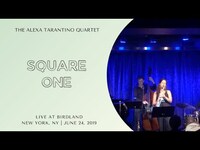 Thumbnail for the Alexa Tarantino - "Square One" // Quartet Live at Birdland link, provided by host site