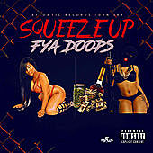 Thumbnail for the Fya Doops - Squeeze Up link, provided by host site