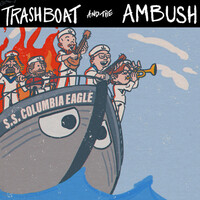 Thumbnail for the Trash Boat - SS Columbia Eagle / Later Than You Think link, provided by host site