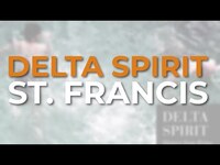 Thumbnail for the Delta Spirit - St. Francis link, provided by host site