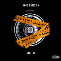 Thumbnail for the Kojo Funds - Stallin' link, provided by host site