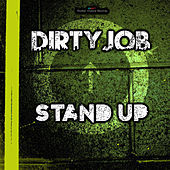 Thumbnail for the Dirty Job - Stand Up link, provided by host site