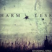 Thumbnail for the Harmless - Standing, Still link, provided by host site