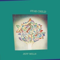 Thumbnail for the Jeff Mills - Star Child link, provided by host site