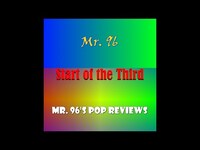Thumbnail for the Mr. 96 - Start of the Third (Mr. 96's POP REVIEWS Theme Song) link, provided by host site