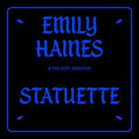 Thumbnail for the Emily Haines - Statuette link, provided by host site