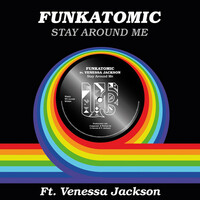 Thumbnail for the Funkatomic - Stay Around Me (Funkatomic Mix) link, provided by host site