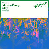 Thumbnail for the Manna-Croup - Stay link, provided by host site