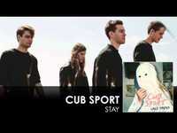 Thumbnail for the Cub Sport - Stay link, provided by host site