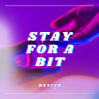 Thumbnail for the REVIVE - Stay for a bit link, provided by host site