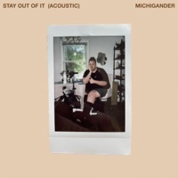 Thumbnail for the Michigander - Stay Out Of It (Acoustic) link, provided by host site