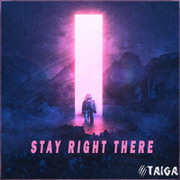 Thumbnail for the Taiga - Stay Right There link, provided by host site