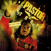 Thumbnail for the Pastor Troy - Stay Tru link, provided by host site