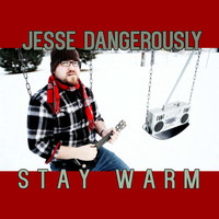 Thumbnail for the Jesse Dangerously - Stay Warm link, provided by host site