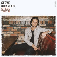 Thumbnail for the Steve Moakler - Steel Town link, provided by host site