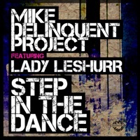 Thumbnail for the Mike Delinquent Project - Step in the Dance link, provided by host site