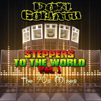 Thumbnail for the Don Goliath - Steppers to the World, Vol. 1 (The 90s Mixes) link, provided by host site