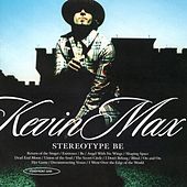 Thumbnail for the Kevin Max - Stereotype Be link, provided by host site