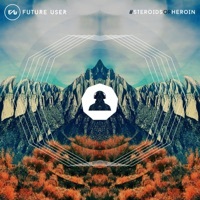 Thumbnail for the Future User - #SteroidsOrHeroin link, provided by host site
