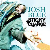 Thumbnail for the Josh Blue - Sticky Change link, provided by host site