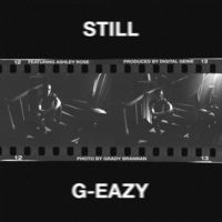 Thumbnail for the G-Eazy - Still link, provided by host site