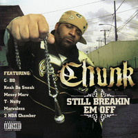 Thumbnail for the Chunk - Still Breakin Em Off link, provided by host site