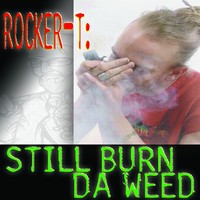 Thumbnail for the Rocker T - Still Burn Da Weed link, provided by host site