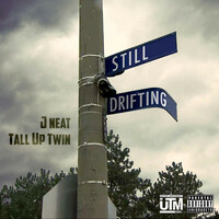 Thumbnail for the J Neat - Still Drifting link, provided by host site