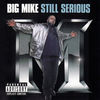 Thumbnail for the Big Mike - Still Serious link, provided by host site
