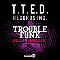 Thumbnail for the Trouble Funk - Still Smokin' link, provided by host site