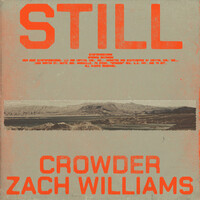 Thumbnail for the Crowder - STILL (with Zach Williams) link, provided by host site