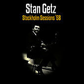 Thumbnail for the Stan Getz - Stockholm Sessions 58 link, provided by host site
