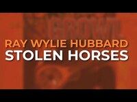 Thumbnail for the Ray Wylie Hubbard - Stolen Horses link, provided by host site