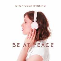 Thumbnail for the Reading and Studying Music - Stop Overthinking: Be At Peace link, provided by host site