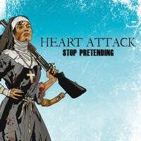 Thumbnail for the "Heart Attack" - Stop Pretending link, provided by host site